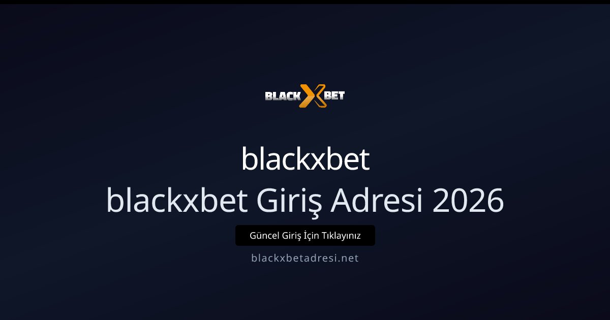 blackxbet blackxbet Giriş Adresi 2026