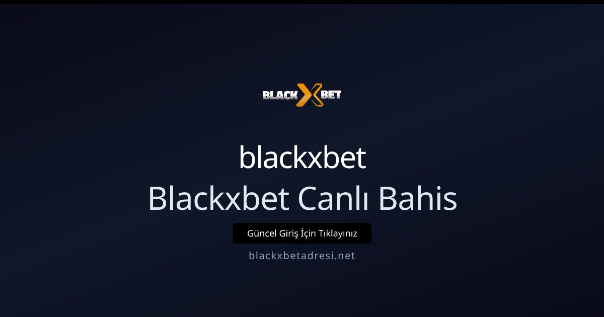 blackxbet Blackxbet Canlı Bahis