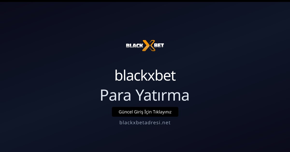 blackxbet Para Yatırma